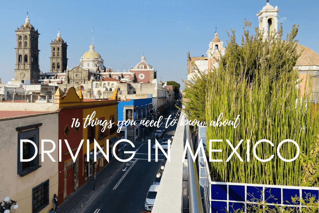 16 things you should know about driving in Mexico