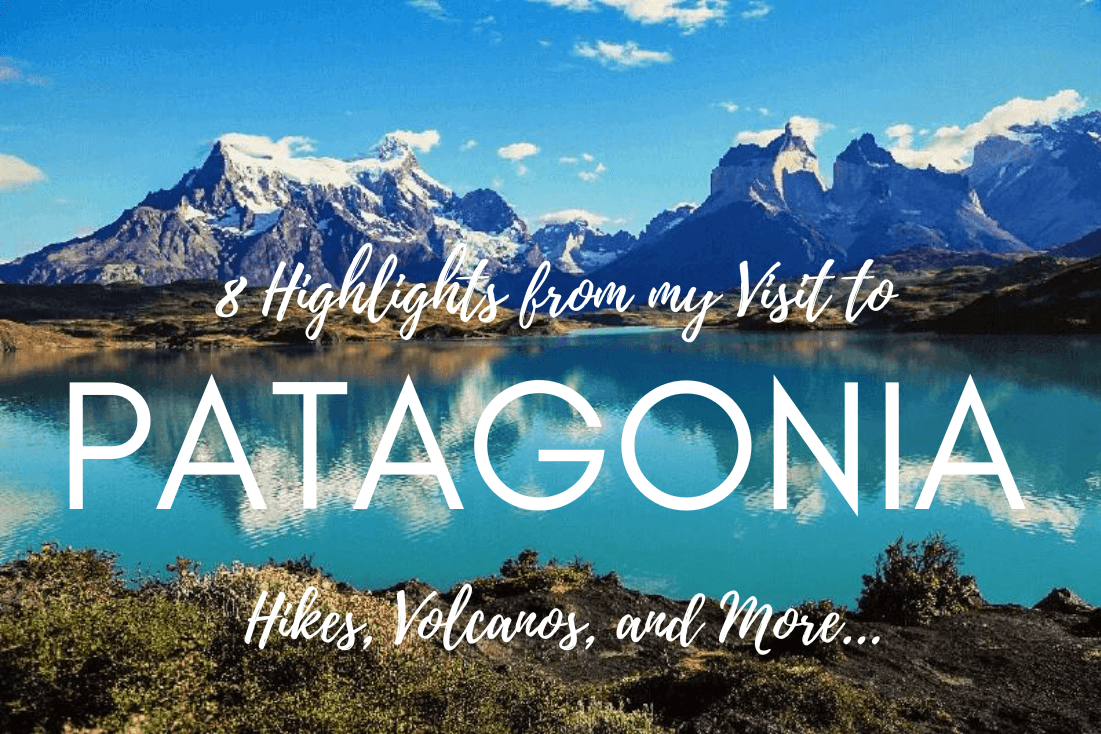 Læs Stædig Tæller insekter 8 Highlights of Patagonia, Chile | NEXT LEVEL OF TRAVEL
