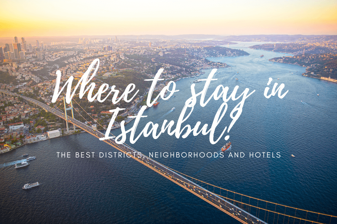 Where to stay in Istanbul, best districts and hotels to stay in in Istanbul