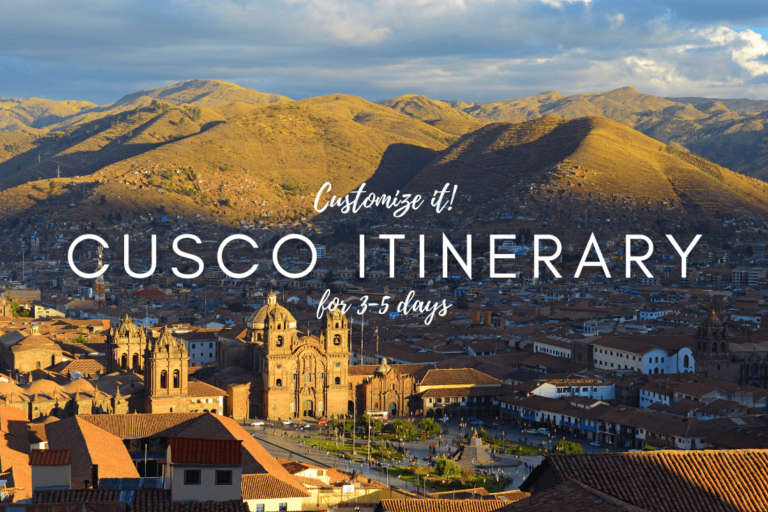 3-5 day itinerary of Cusco, Peru