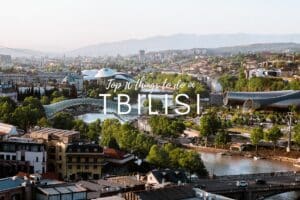 Article about top 10 things to do in Tbilisi